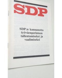 Kirjailijan SDP käytetty teos SDP:n kannanotto työväenperinteen tallentamiseksi ja vaalimiseksi (UUSI)