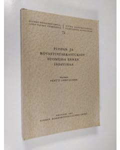 Kirjailijan Pentti Lempiäinen käytetty kirja Piispan- ja rovastintarkastukset Suomessa ennen isoavihaa = Die Bischofs- und Propstvisitationen in Finnland vor dem grossen nordischen Krieg (bis 1713)
