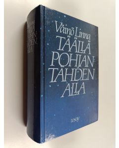 Kirjailijan Väinö Linna käytetty kirja Täällä Pohjantähden alla