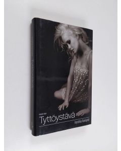 Kirjailijan Karolina Ramqvist käytetty kirja Tyttöystävä