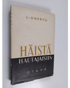 Kirjailijan L. Onerva käytetty kirja Häistä hautajaisiin : novelleja