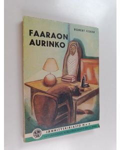 Kirjailijan Robert Fisker käytetty kirja Faaraon aurinko : jännitysnovelleja