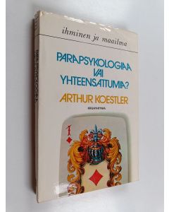 Kirjailijan Arthur Koestler käytetty kirja Parapsykologiaa vai yhteensattumia