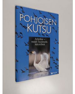 Kirjailijan Pertti Koskimies käytetty teos Pohjoisen kutsu : Arktika - suuri luonnonnäytelmä = suuri luontoseikkailu