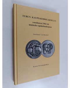 käytetty kirja Turun kauppakorkeakoulun vuosikurssi 1961-64 muistelee opiskeluaikojaan : Kurssin 50-vuotisjuhlakirja