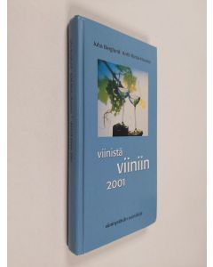 Kirjailijan Juha Berglund käytetty kirja Viinistä viiniin 2001 : Viini-lehden vuosikirja