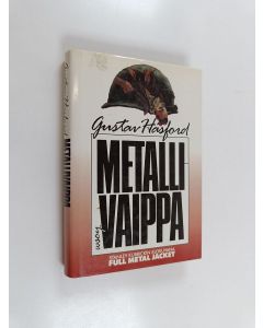 Kirjailijan Gustaf Hasford käytetty kirja Metallivaippa