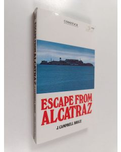 Kirjailijan J. Campbell Bruce käytetty kirja Escape from Alcatraz : a farewell to the Rock