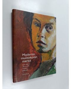 Kirjailijan Tutta Palin käytetty kirja Modernin muotokuvan merkit : kuvia 1800- ja 1900-luvuilta Taidekoti Kirpilässä