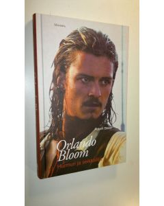 Kirjailijan Robert Steele uusi kirja Orlando Bloom : hurmuri ja seikkailija (UUSI)
