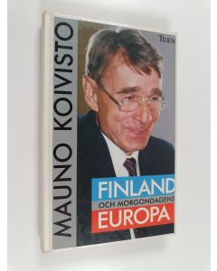 Kirjailijan Mauno Koivisto käytetty kirja Finland och morgondagens Europa : säkerhetspolitiska ställningstagande