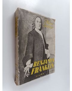 Kirjailijan Stellan Arvidson käytetty kirja Benjamin Franklin : yleisnero
