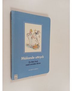 käytetty kirja Målande uttryck : en liten bok med svenska idiom