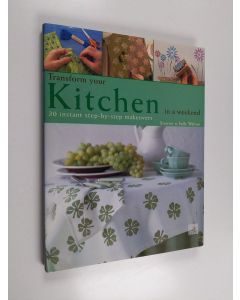 Kirjailijan Stewart Walton & Sally Walton käytetty kirja Kitchens - Over 30 Instant Kitchen Transformations