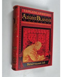 Kirjailijan August Blanche käytetty kirja Samlade arbeten af August Blanche : Berättelser 1 & 2