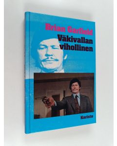 Kirjailijan Brian Garfield käytetty kirja Väkivallan vihollinen