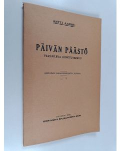 Kirjailijan Antti Aarne käytetty kirja Päivän päästö : vertaileva runotutkimus
