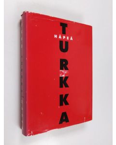 Kirjailijan Jouko Turkka käytetty kirja Häpeä : vaellusromaani