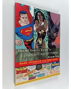 Kirjailijan Todd Klein & Mark Chiarello käytetty kirja The DC Comics Guide to Coloring and Lettering Comics