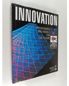 käytetty kirja Innovation : opportunities and models for the future
