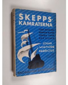 Kirjailijan Johan Wigmore Fabricius käytetty kirja Skeppskamraterna : fyra pojkars äventyr bland vågor, vrak och vildar