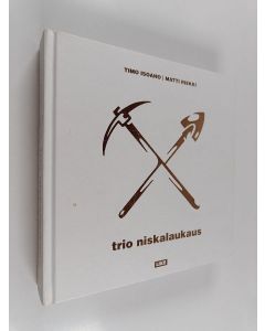 Kirjailijan Timo Isoaho käytetty kirja Trio Niskalaukaus