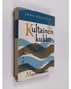 Kirjailijan John Masefield käytetty kirja Kultainen kukko