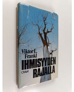 Kirjailijan Viktor E. Frankl käytetty kirja Ihmisyyden rajalla