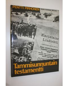 Kirjailijan Pentti Pirhonen käytetty kirja Tammisunnuntain testamentti : dokumentteja Suomen itsenäisyystaistelusta faksimile-jäljennöksenä Hakkapeliitta-lehdestä