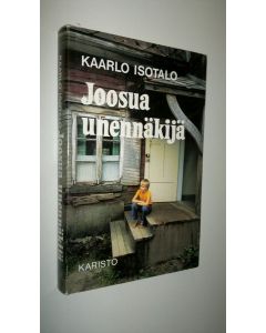 Kirjailijan Kaarlo Isotalo käytetty kirja Joosua unennäkijä