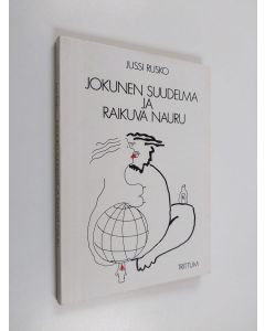 Kirjailijan Jussi Rusko käytetty kirja Jokunen suudelma ja raikuva nauru : runoja