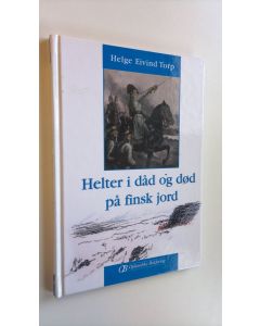 Kirjailijan Helge Eiving Torp käytetty kirja Helter i dåd og dod på finsk jord