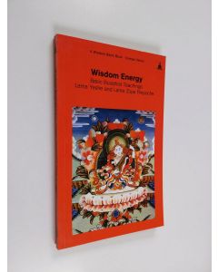 Kirjailijan Thubten Yeshe käytetty kirja Wisdom Energy : Basic Buddhist Teachings