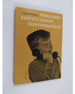 Kirjailijan Väinö Mäkelä käytetty kirja Suullisen esitystaidon tuntitehtäviä