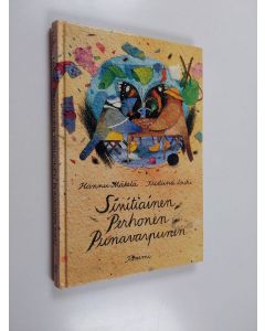 Kirjailijan Hannu Mäkelä käytetty kirja Sinitiainen, perhonen, punavarpunen