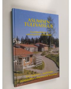 Tekijän Kari ym. Andersson  käytetty kirja Asumisen tulevaisuus : asuntopolitiikan ja rakentamisen vaihtoehdot