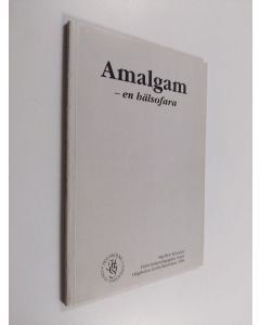 Kirjailijan Maj-Britt Klockare käytetty kirja Amalgam - en hälsofara