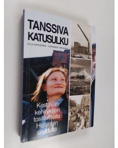 käytetty kirja Tanssiva katusulku : kestävän kehityksen tositarinoita Helsingin seudulta