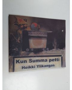 Kirjailijan Heikki Ylikangas käytetty teos Kun summa petti