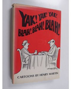 Kirjailijan Henry Martin käytetty kirja Yak! Yak! Yak! Blah! Blah! Blah! - Cartoons