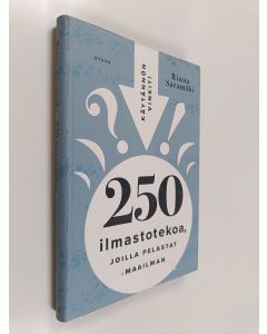 Kirjailijan Rinna Saramäki käytetty kirja 250 ilmastotekoa, joilla pelastat maailman
