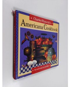 Kirjailijan Joni K. Miller & Charles Wysocki käytetty kirja Charles Wysocki's Americana Cookbook