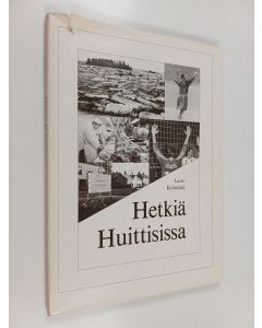 Kirjailijan Lasse Kylänpää käytetty kirja Hetkiä Huittisissa