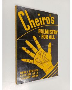 Kirjailijan Cheiro käytetty kirja Palmistry for All : A Practical Work on the Study of the Lines of the Hand