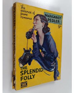 Kirjailijan Margaret Pedler käytetty kirja The Splenid Folly