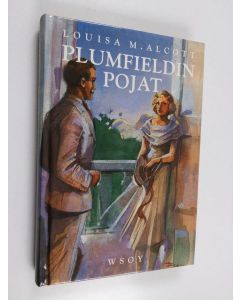 Kirjailijan Louisa M. Alcott käytetty kirja Plumfieldin pojat ja mitä heistä tuli