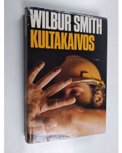 Kirjailijan Wilbur Smith käytetty kirja Kultakaivos
