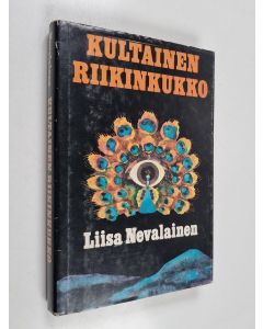 Kirjailijan Liisa Nevalainen käytetty kirja Kultainen riikinkukko : jännitysromaani