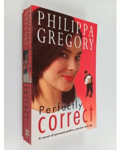 Kirjailijan Philippa Gregory käytetty kirja Perfectly correct