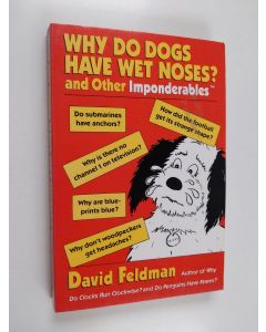 Kirjailijan David Feldman käytetty kirja Why Do Dogs Have Wet Noses? and Other Imponderables of Everyday Life